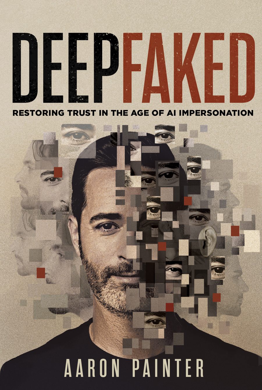 Deepfaked: Restoring Trust in the Age of AI Impersonation by Aaron Painter, book cover
